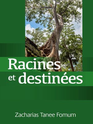 cover image of Racines et Destinées (Traiter avec ton passé, déterminer ton avenir)